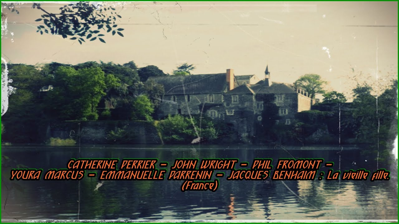 C.PERRIER - J.WRIGHT - P.FROMONT - Y.MARCUS - E.PARRENIN - J.BENHAIM. La vieille fille. (France)