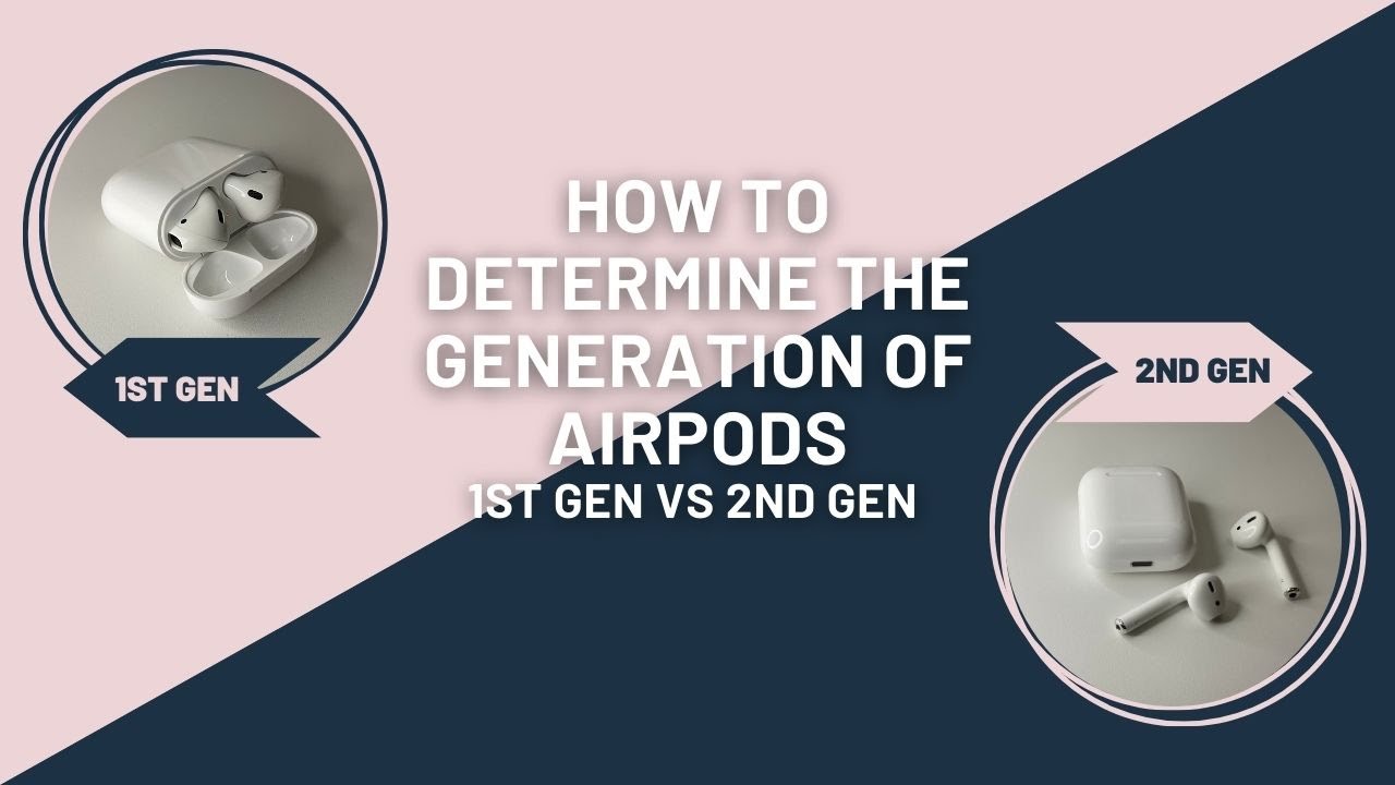 How to Determine Generation of AirPods (1st Gen and 2nd Gen)