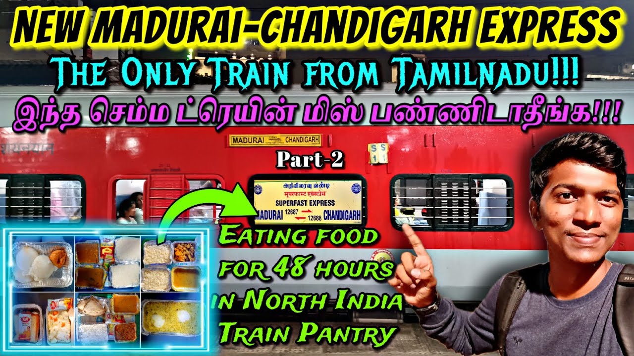 🚂BRAND NEW MADURAI-CHANDIGARH EXPRESS PART-2!!! Only Train from Tamilnadu & Best Food | Naveen Kumar