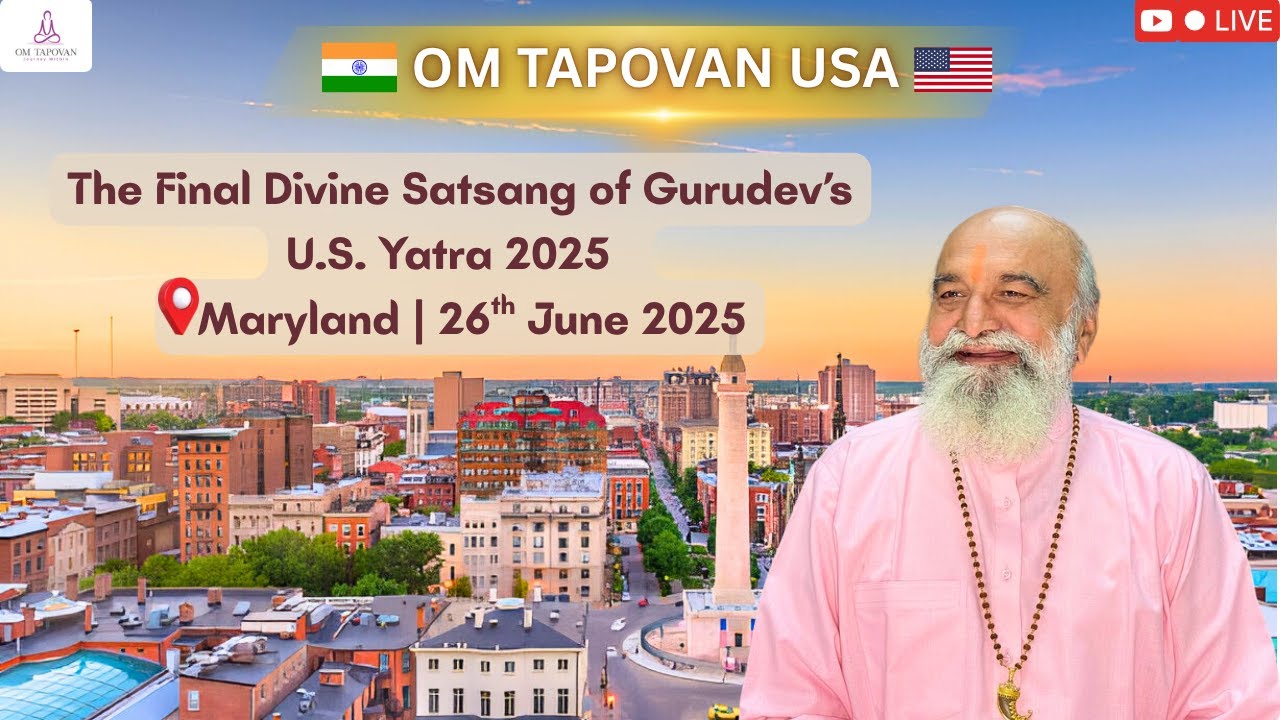 Om Tapovan USA - The Final Divine Satsang of Gurudev’s  U.S. Yatra 2025