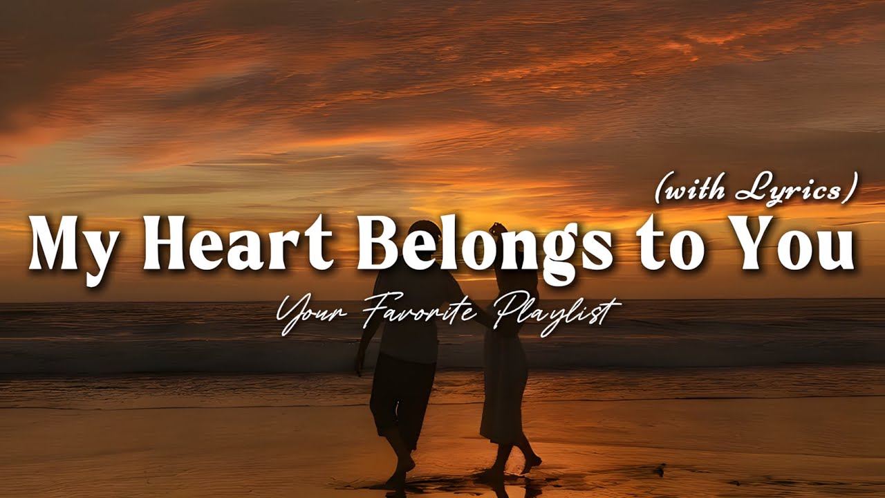 My Heart Belongs to You - Romantic Love Song | Lyric Video