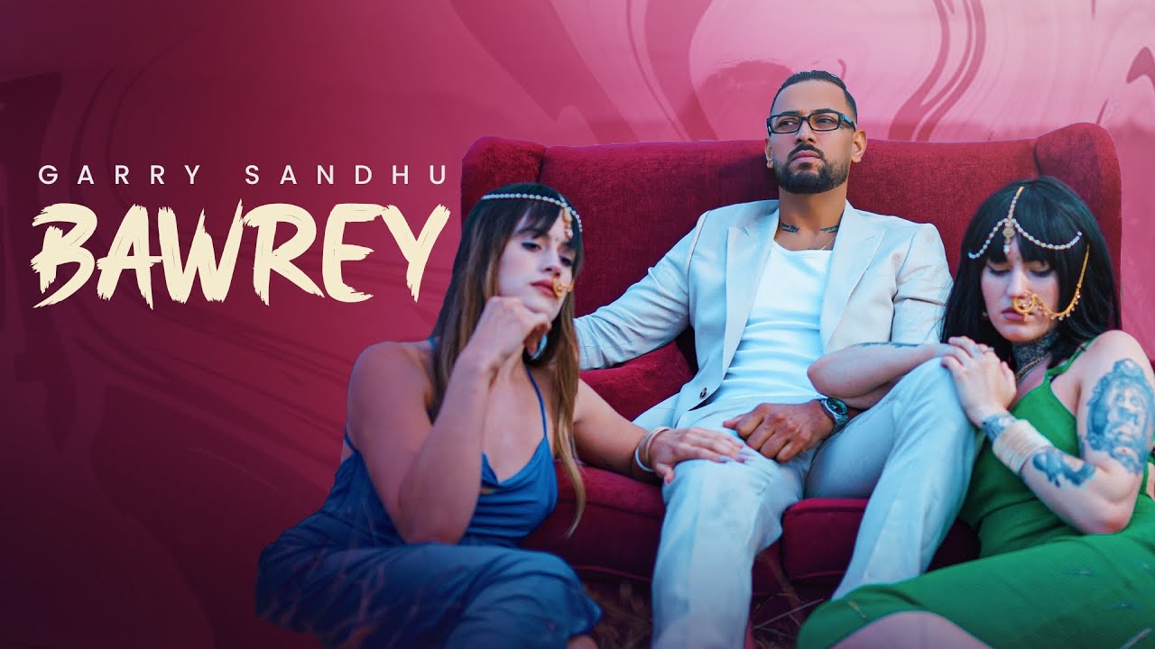 Bawrey (Official Music Video) Garry Sandhu | Jyoti Nooran | Ryan Sandhu | Punjabi Song 2024