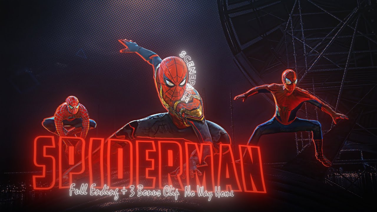 Spider Man Trio Scene Pack + Full Ending 3 Bonus Clip [ No Way Home ]