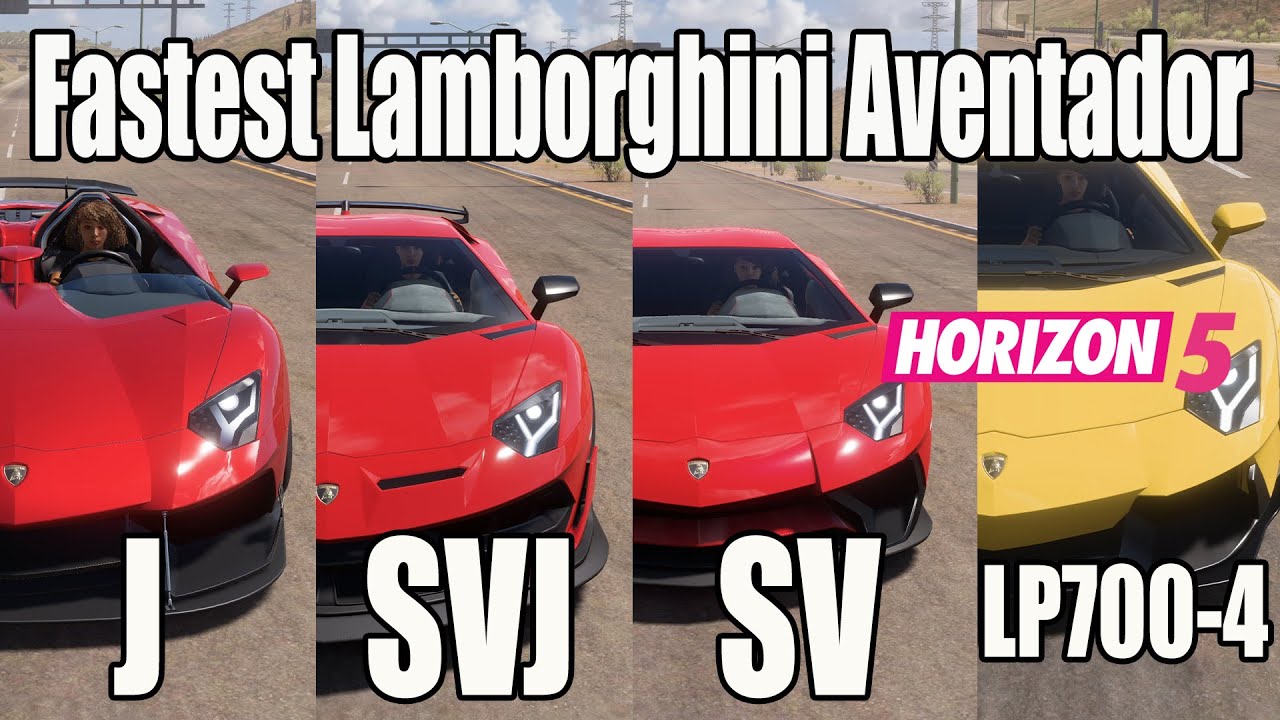 Forza Horizon 5 - Fastest Lamborghini Aventador SVJ, J, SV, LP700-4