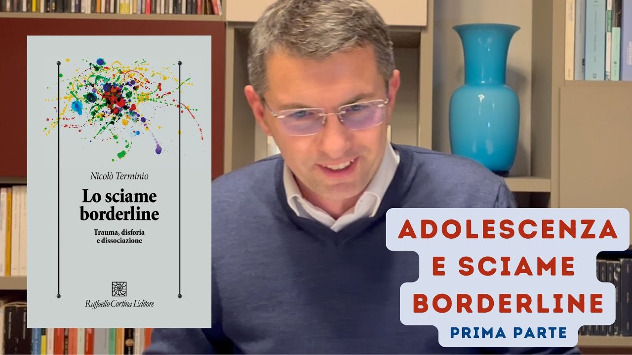 1. Adolescenza e sciame borderline: diagnosi e strategie terapeutiche (prima parte)