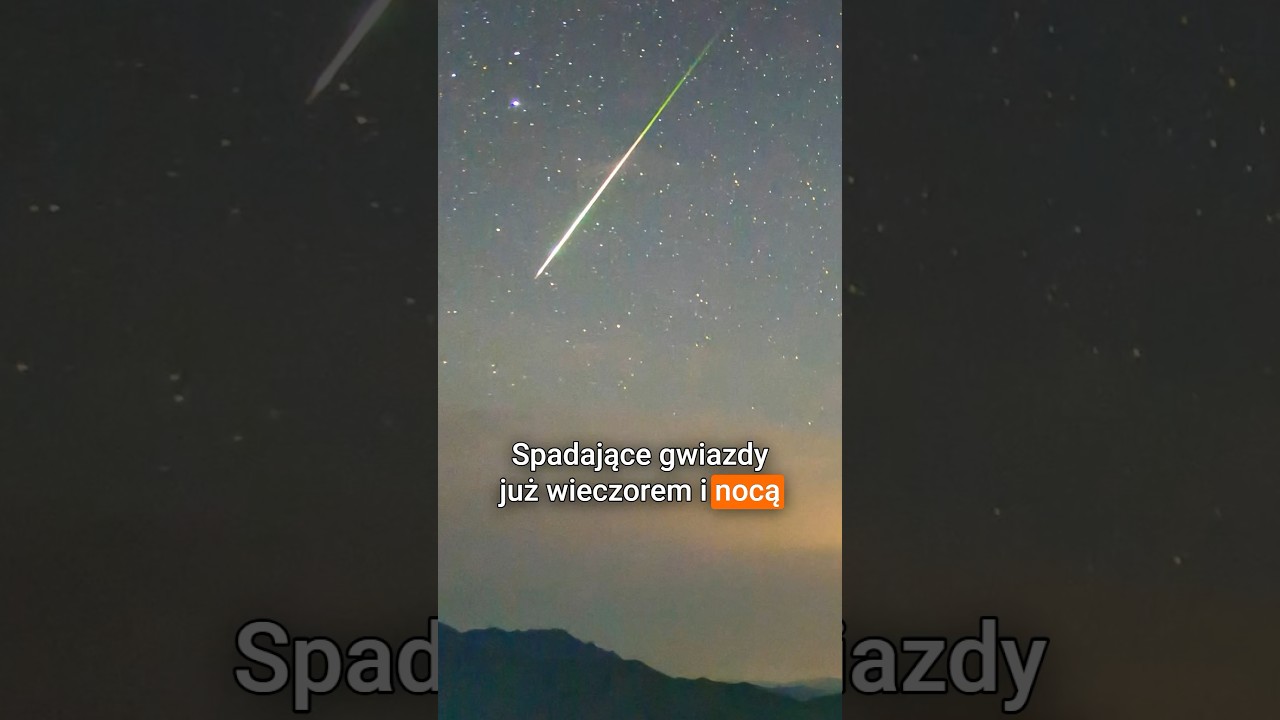 Przed nami noc spadających gwiazd. Perseidy 2025