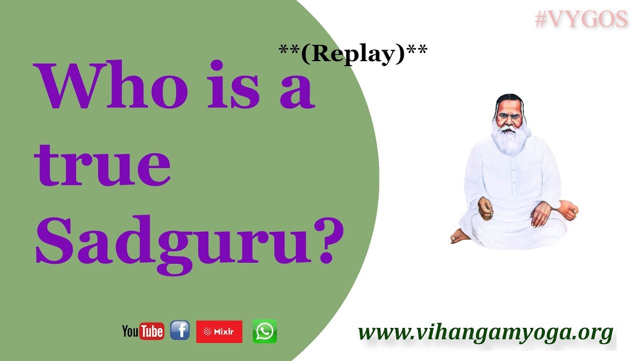 Who is a true sadguru? (REPLAY 12-May-2019)