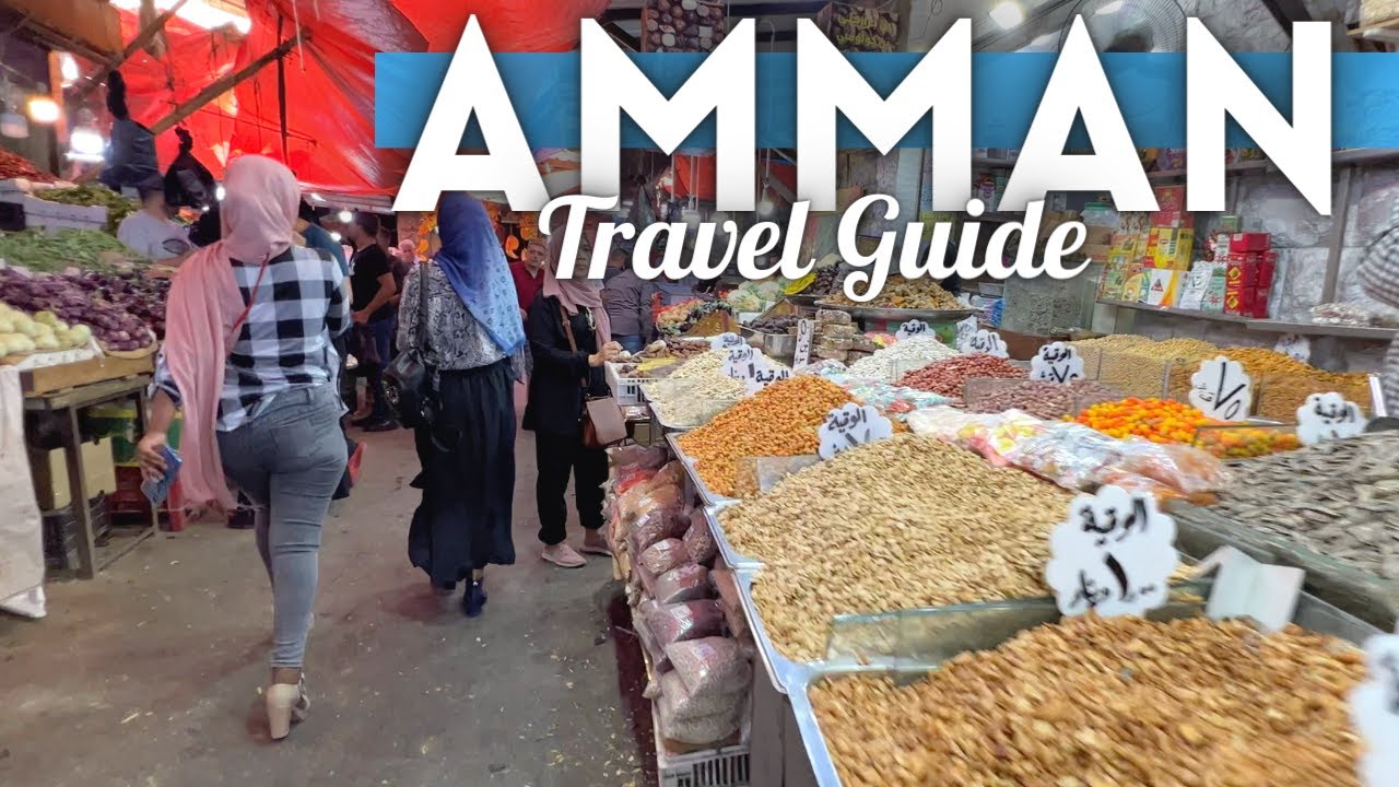 Amman Jordan Travel Guide: Best Things To Do in Amman