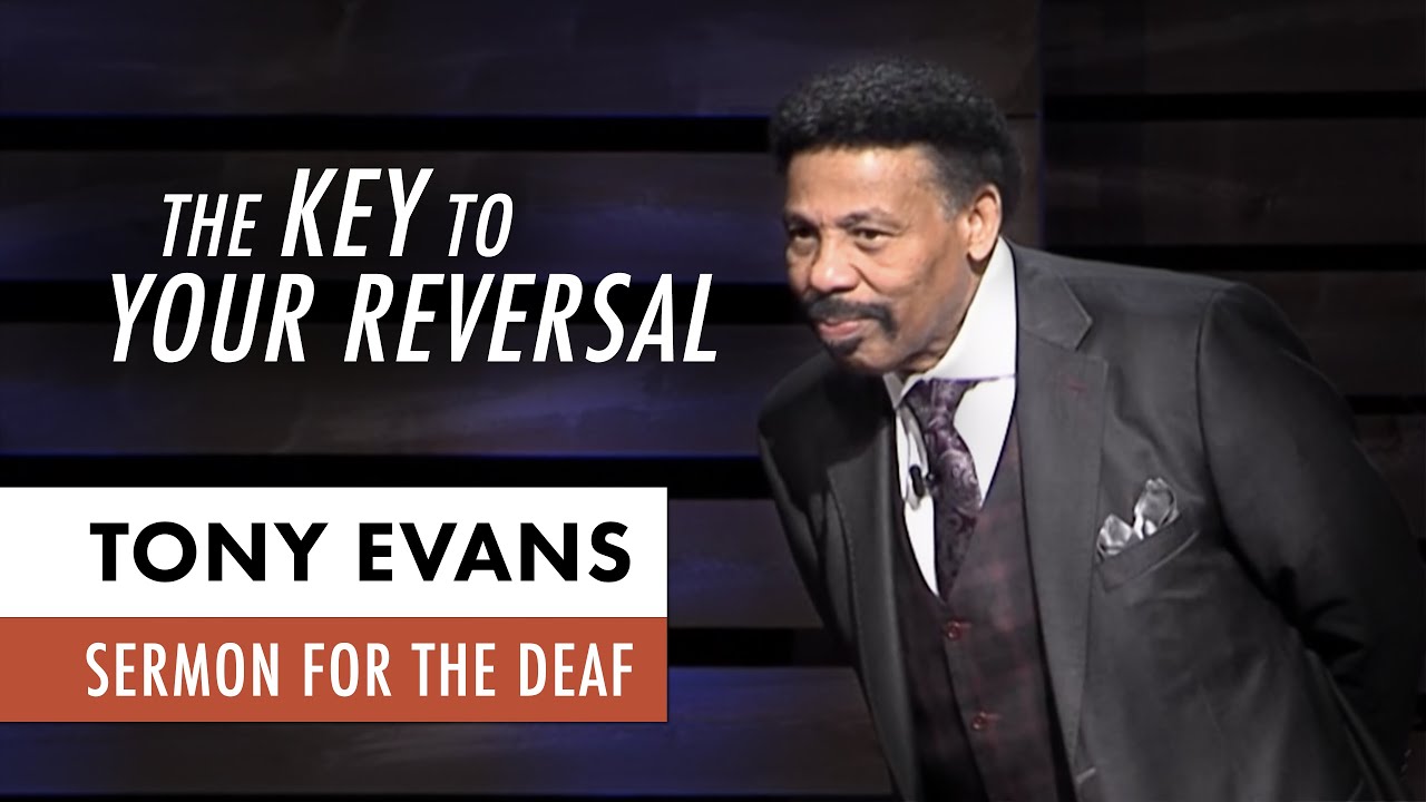 The Key to Your Reversal | Tony Evans Sermon for the Deaf