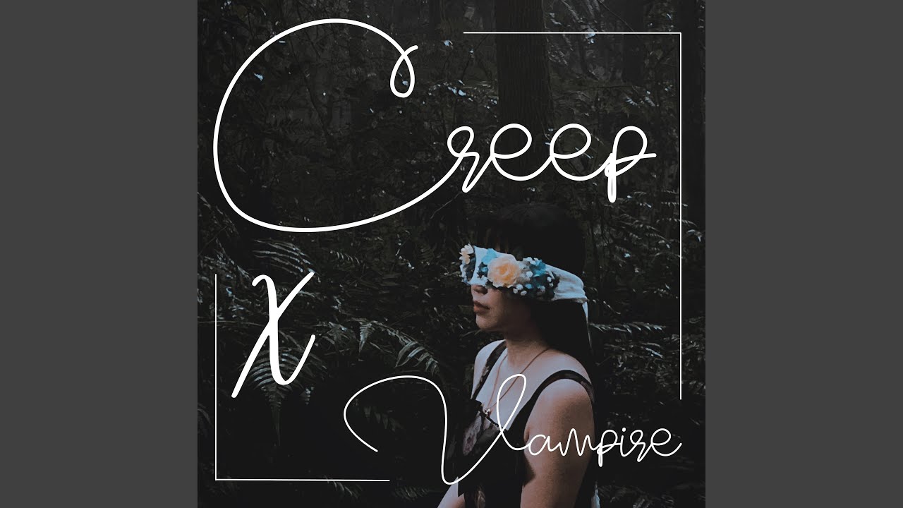 Creep x Vampire (Mashup)
