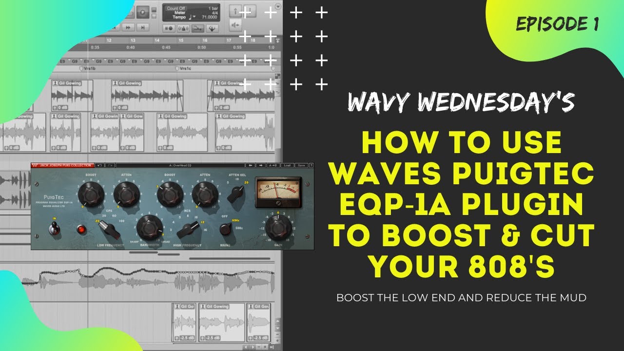 How To Use The WAVES PuigTec EQP-1A Plugin To Boost Your 808's | Wavy Wednesday's Episode 1