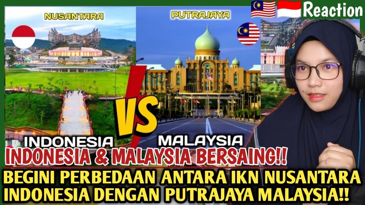 🇲🇾🇮🇩IKN TERBARU HARI INI❗ INDONESIA & MALAYSIA BERSAING❗BEGINI PERBEDAAN IKN NUSANTARA & PUTRAJAYA