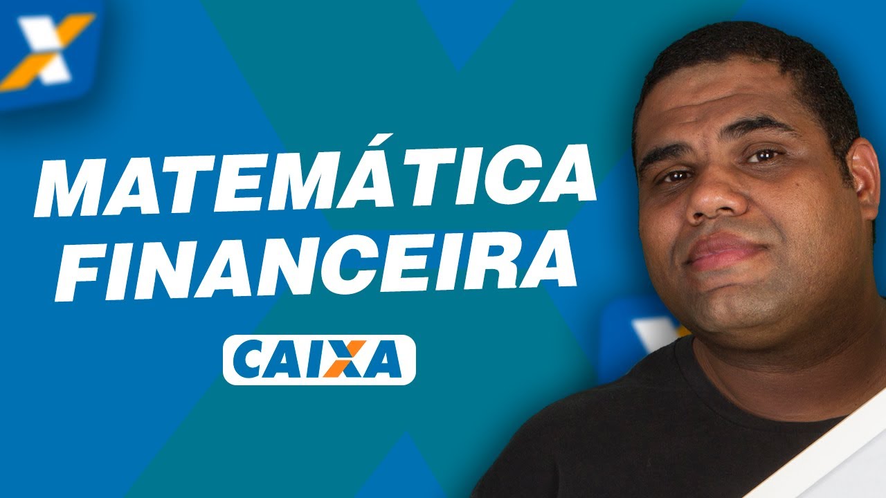 Matemática Financeira Caixa Econômica Federal