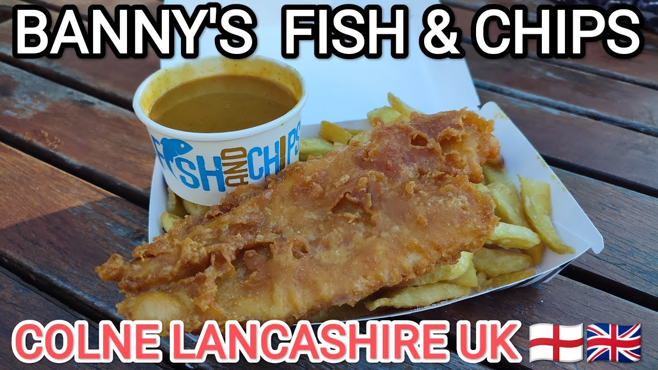 BANNY'S FISH & CHIPS Colne LANCASHIRE UK BRITISH FOOD