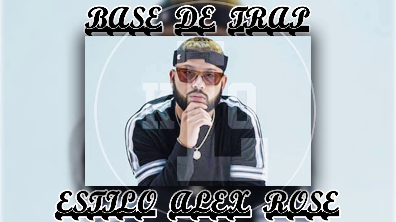 BASE DE TRAP ESTILO Alex Rose 