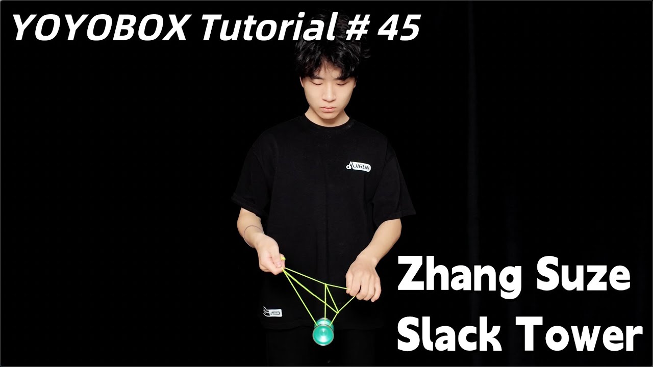 YOYOBOX Tutorial # 45 Zhang Suze Slack Tower