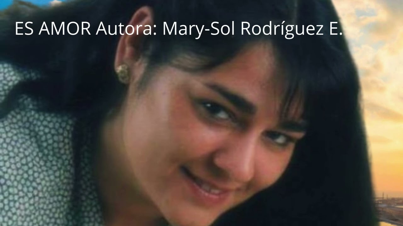 ES AMOR -Autora: Mary Sol Rodríguez E #CanciónRomántica #Amor #CancionesDeAmor #MúsicaEnEspañol