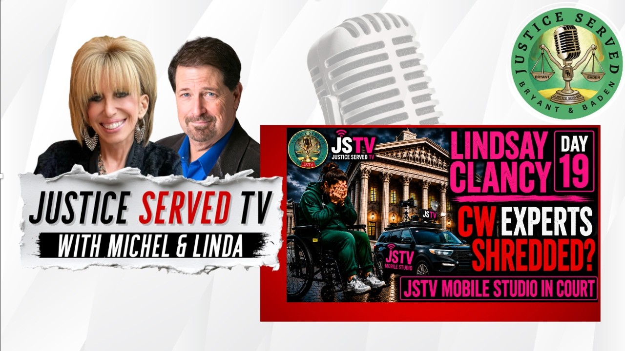 LINDSAY CLANCY DAY 19 TRIAL STREAM- CW EXPERTS SHREDDED? JSTV IS THERE!
