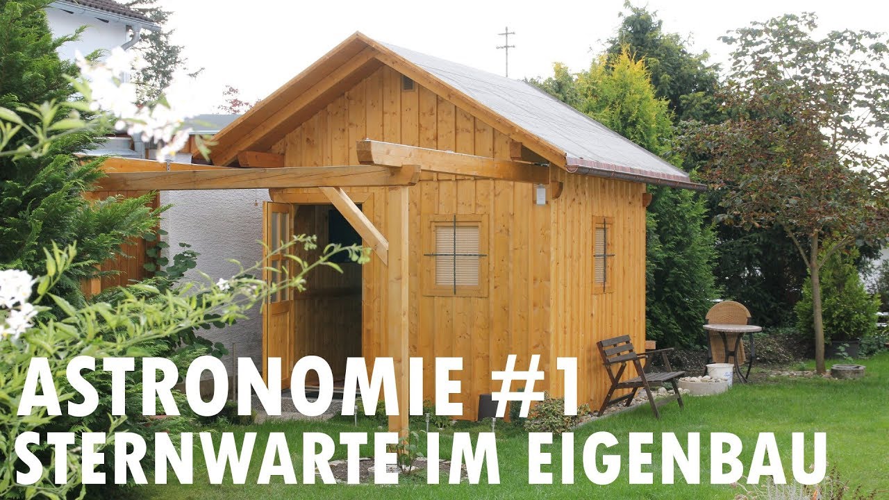 Astronomie #1 - Sternwarte im Eigenbau