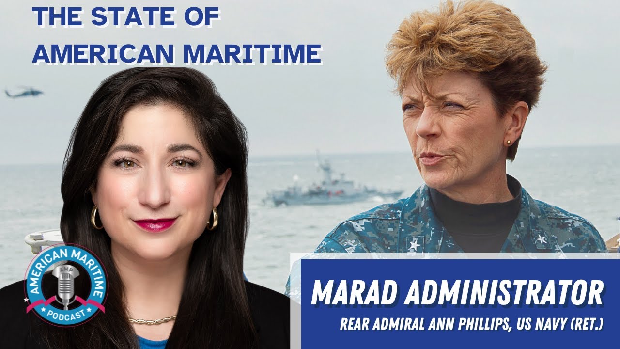 The State of American Maritime with Admiral Phillips of MARAD