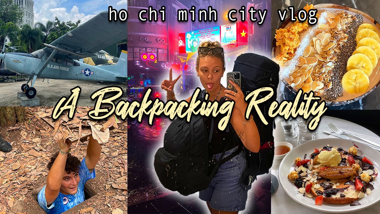 A BACKPACKING REALITY: Sometimes Things Don't Go To Plan | Ho Chi Minh City