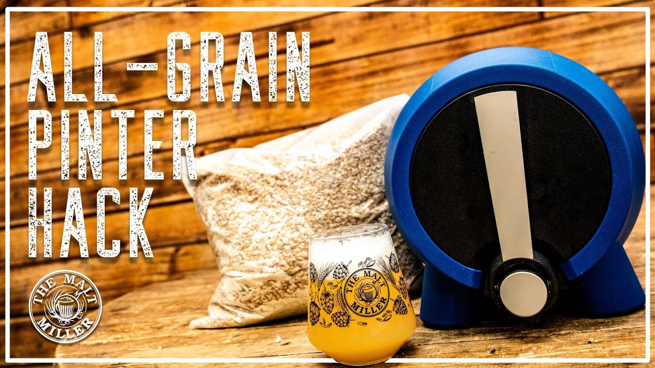 ALL-GRAIN PINTER HACK | THE MALT MILLER HOME BREWING CHANNEL