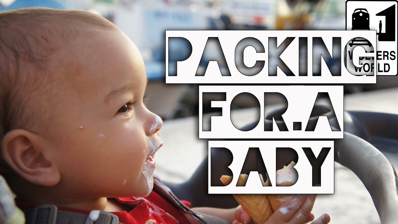 Baby Travel - How to Pack for a Baby