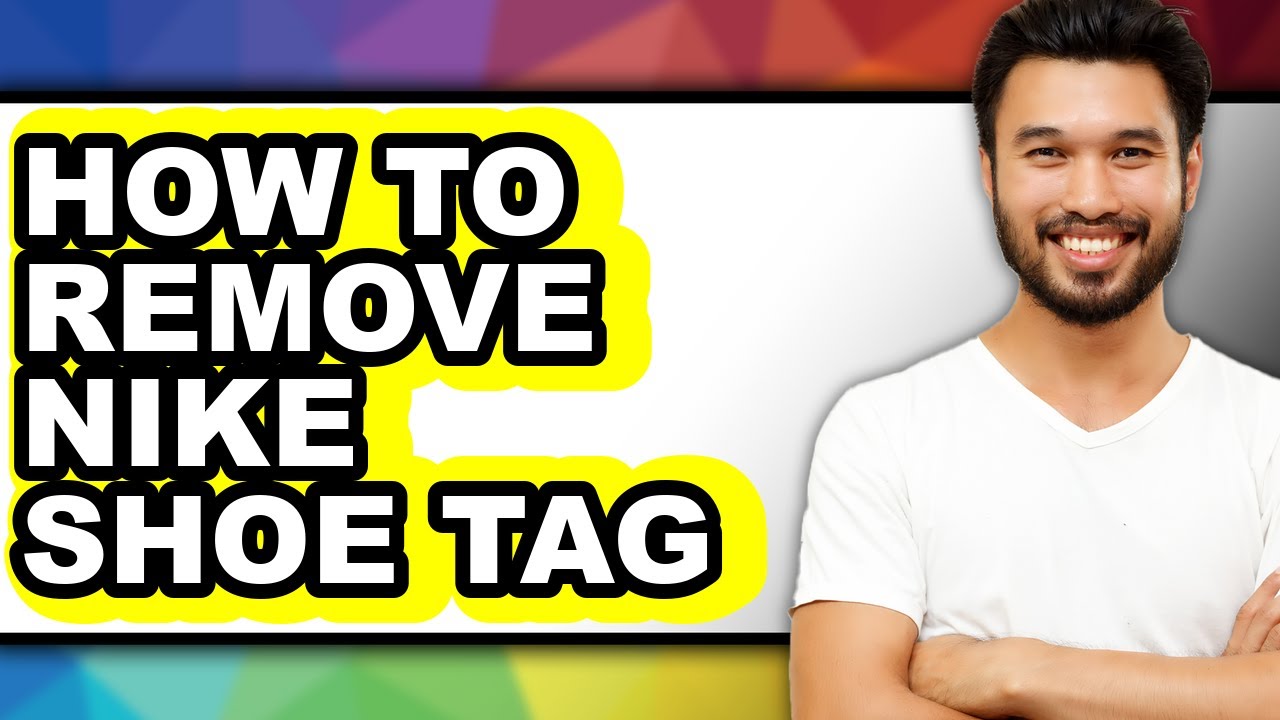How to Remove Nike Shoe Tag - Easy Guide