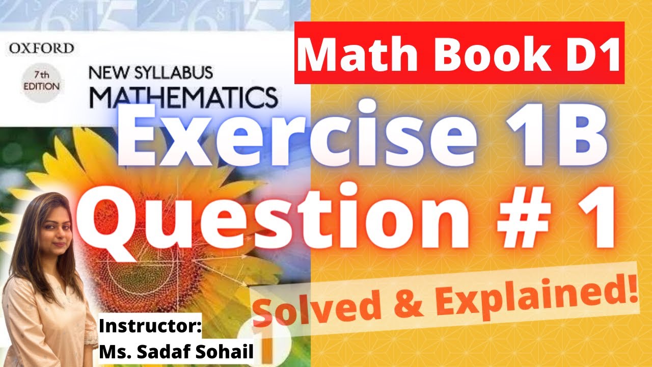 Exercise 1B | Question # 1 | Chapter # 1 | Book D1 - New Syllabus Mathematics | Solved & Explained