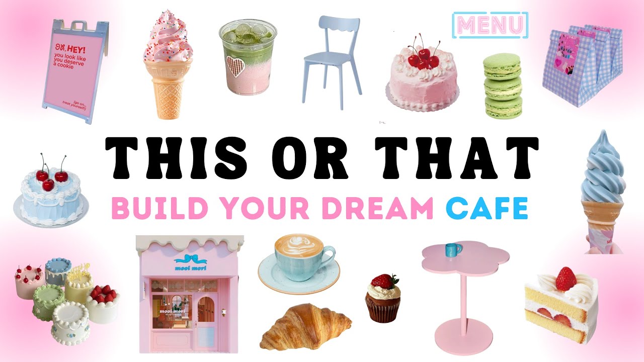 This or That | Build Your Dream Cafe 🍰💗☕🥐
