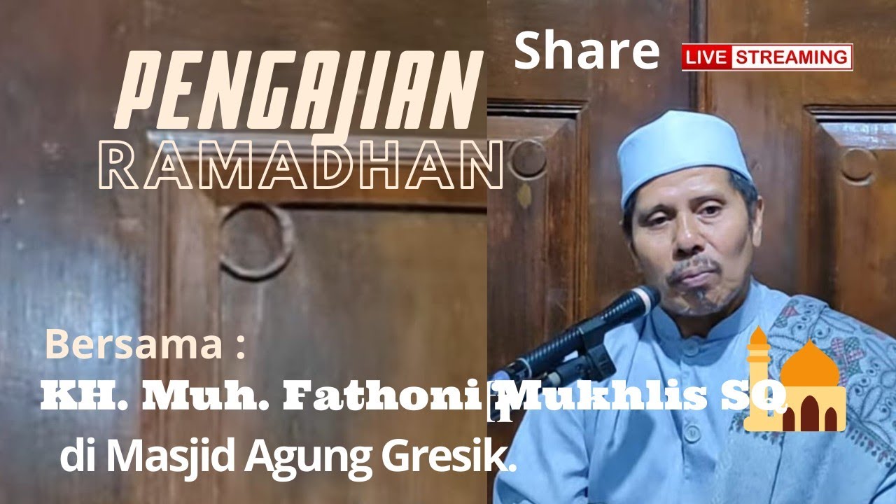 LIVE🧡PENGAJIAN Ramadhan // oleh : KH. Muh. Fathoni Mukhlis SQ - Gresik