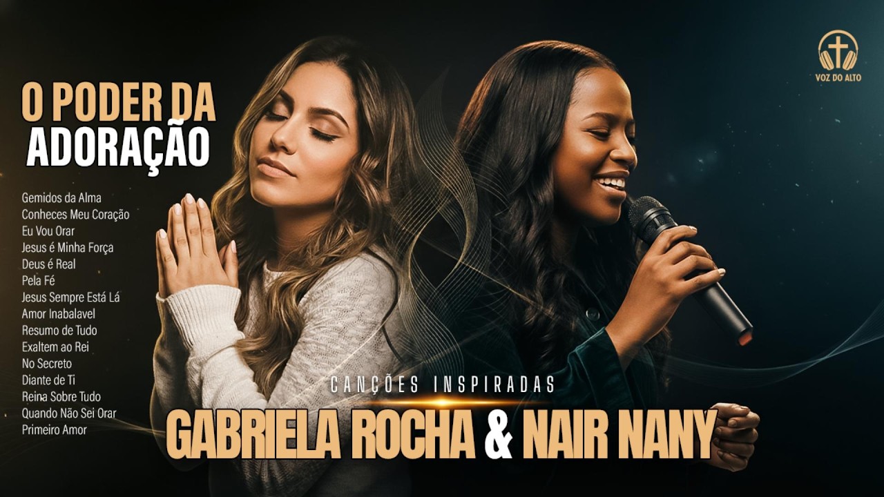 O PODER DA ADORAÇÃO | Canções Inspiradas em Gabriela Rocha e Nair Nany 🙏💖
