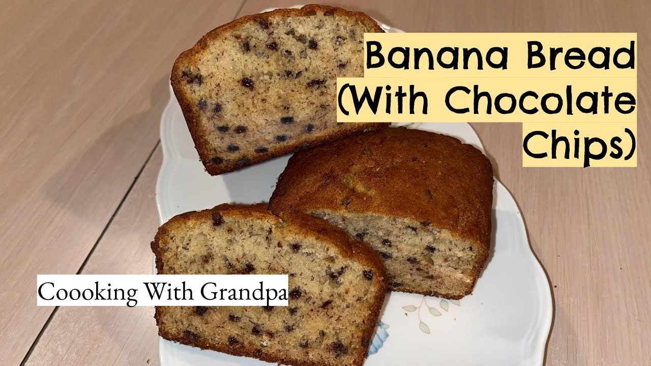 Banana Bread (With Chocolate Chips) - Coooking With Grandpa