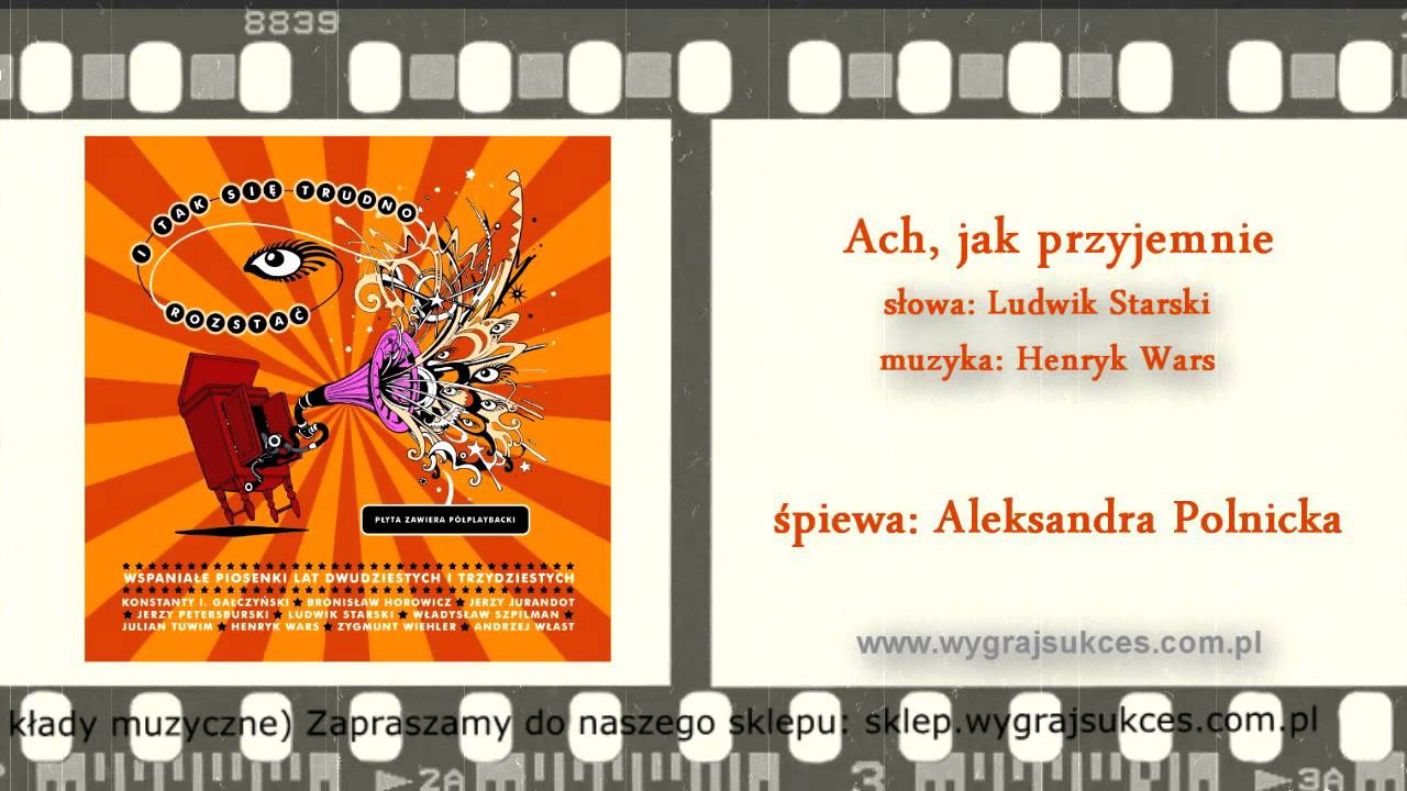 Ach, jak przyjemnie - Aleksandra Polnicka