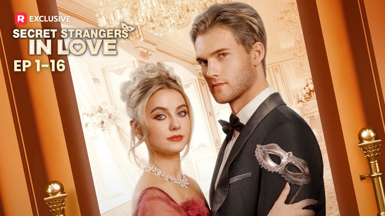Secret Strangers in Love EP1-16 | ReelShort