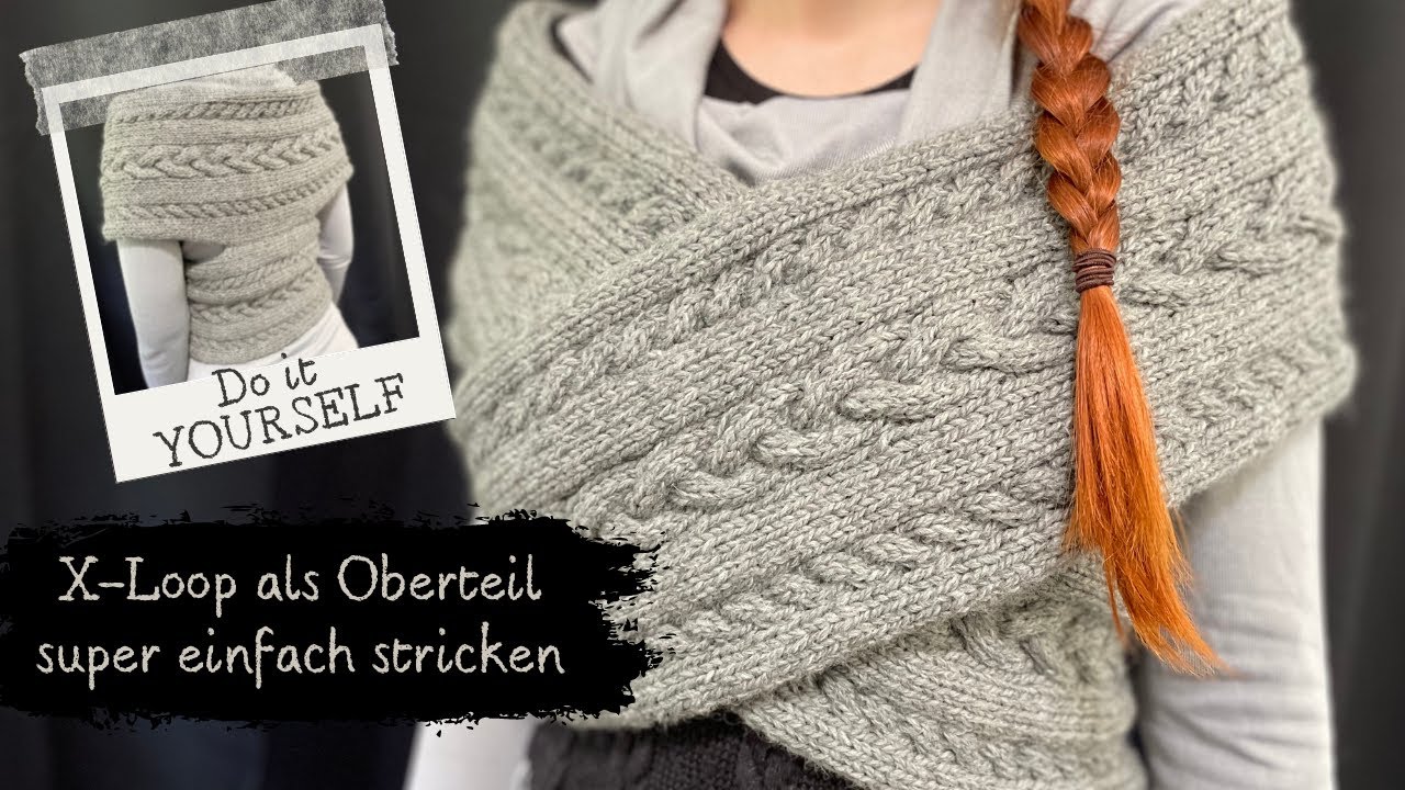 Loop mit Zopfmuster als Oberteil einfach selbst stricken für Anfänger