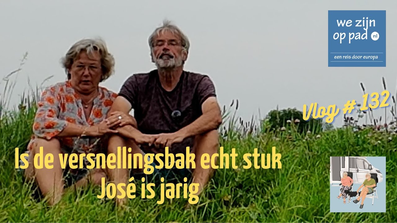 Is onze camper echt stuk, José is bijna jarig