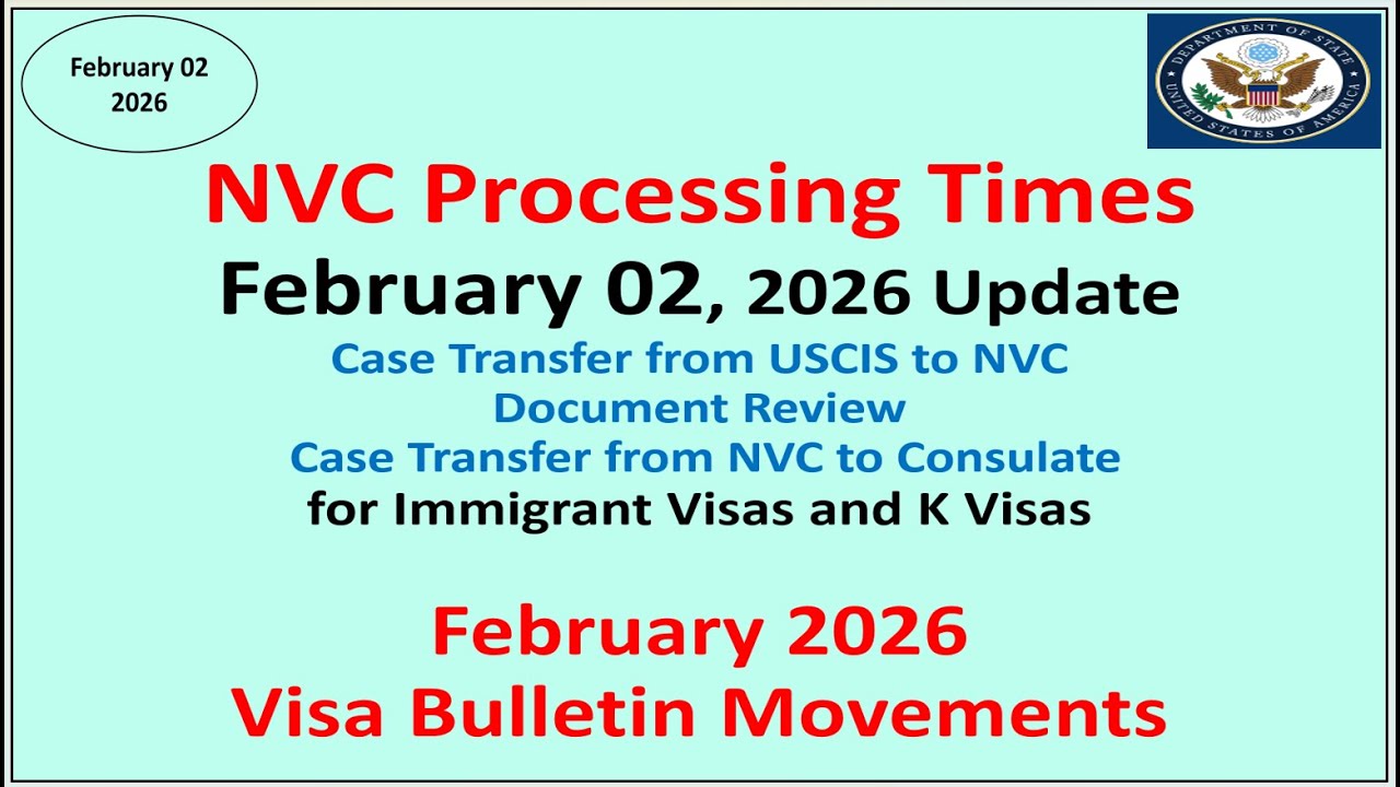 NVC Processing Times As of February 02, 2026 | February 2026 Visa Bulletin Movements