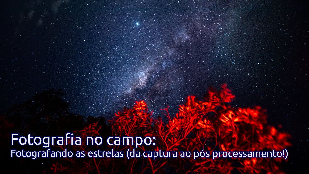 No campo: Fotografando as estrelas (da captura ao pós processamento)
