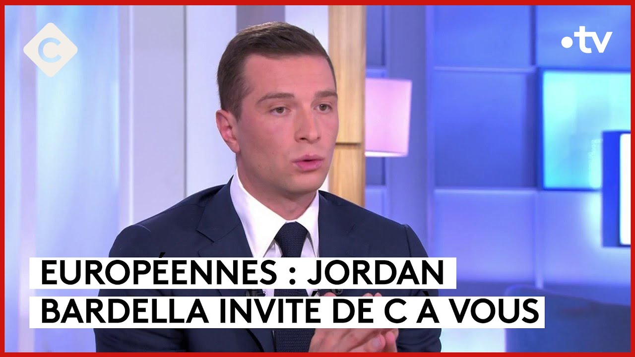 Jordan Bardella : quelle vision de l’Europe ? - C à Vous - 28/05/2024