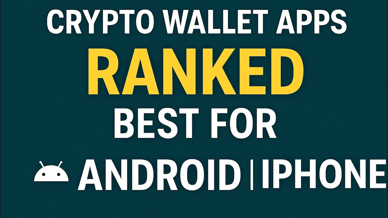 Best Crypto Wallet Apps for Android & iPhone | Full Guide 2025