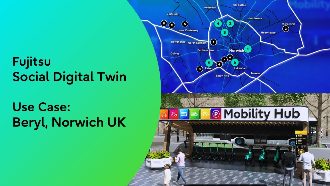 Fujitsu Social Digital Twin &ndash; Use Case: Beryl, Norwich UK