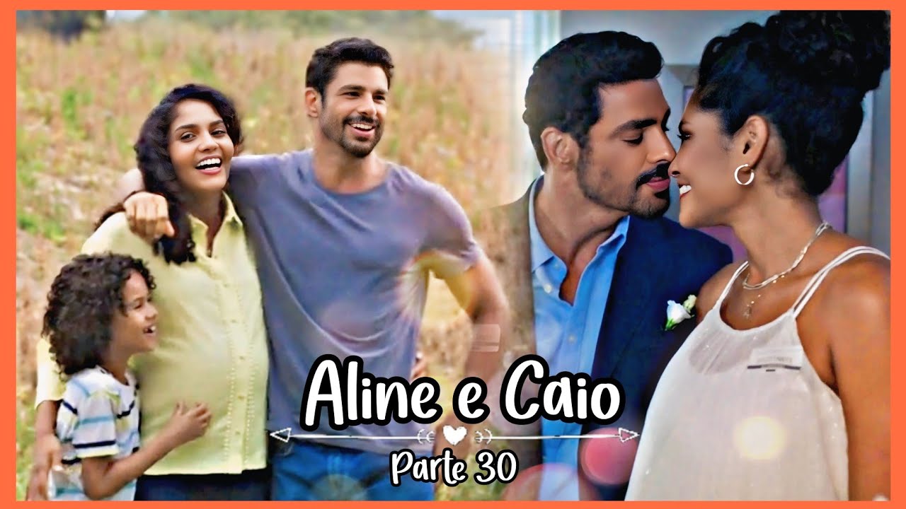 A HISTÓRIA DE ALINE E CAIO PARTE 30 (Comentada).