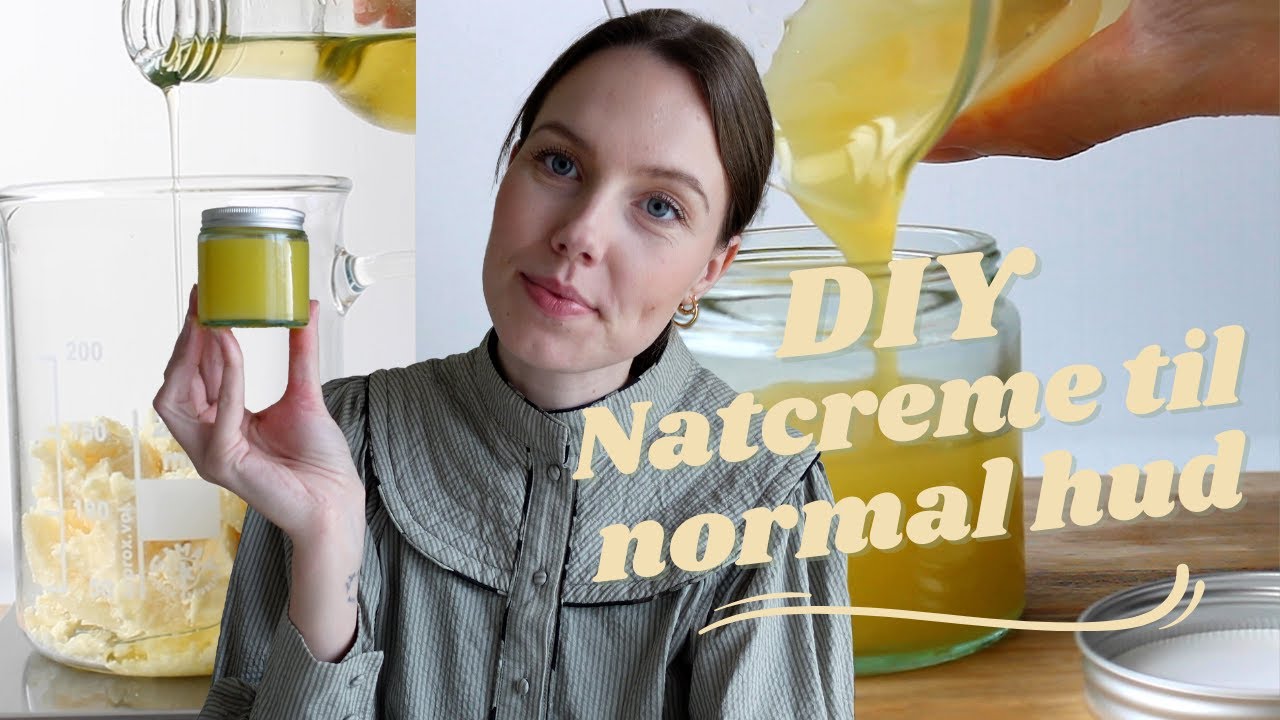 Lav din egen naturlige natcreme til normal hud - DIY af Hedenhus