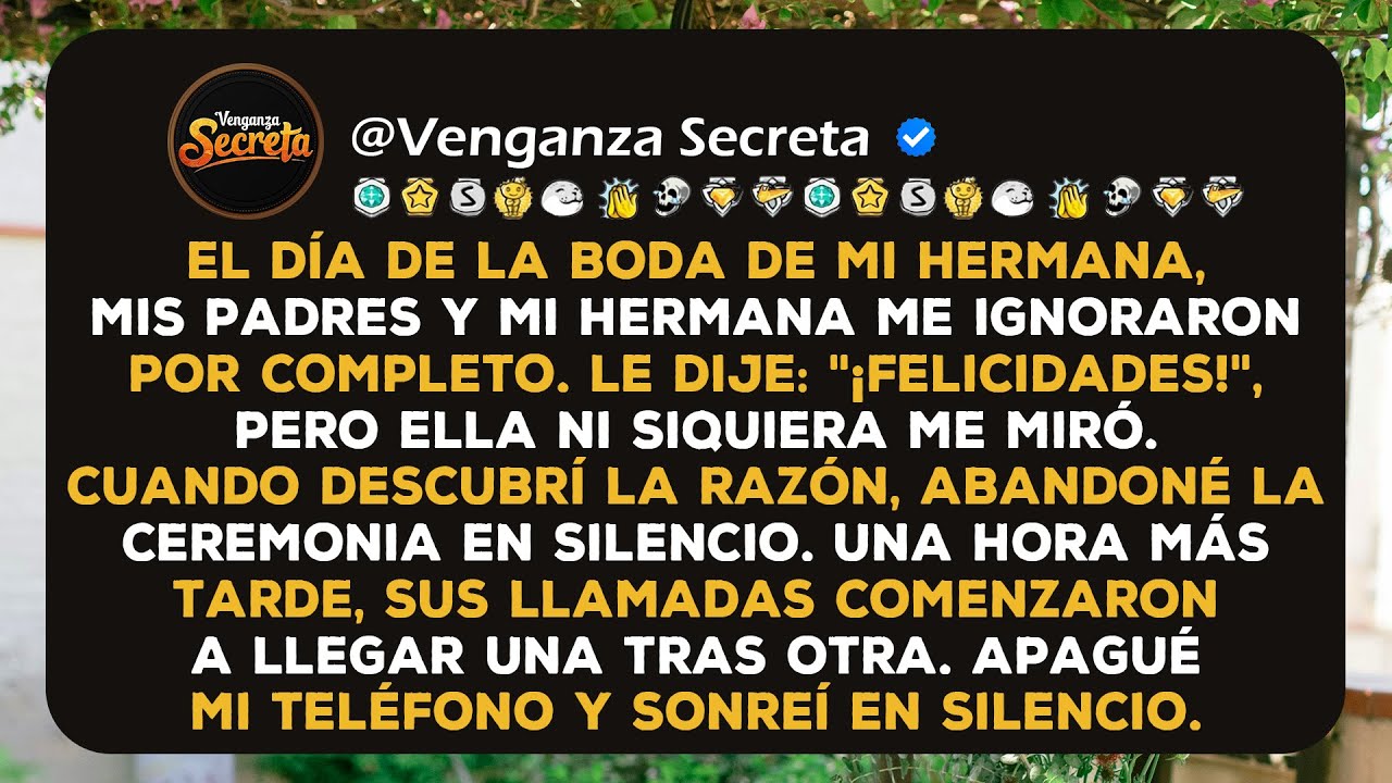 El día de la boda de mi hermana, mis padres y mi hermana me ignoraron por completo. Le dije...