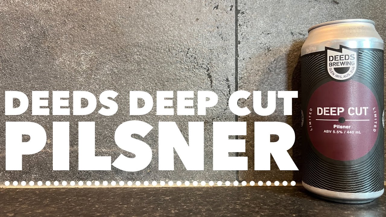 Deeds Deep Cut Pilsner By Deeds Brewing | Australian Craft Beer Review
