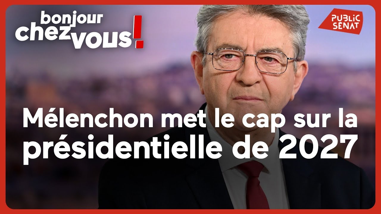 M&eacute;lenchon met le cap sur la pr&eacute;sidentielle de 2027