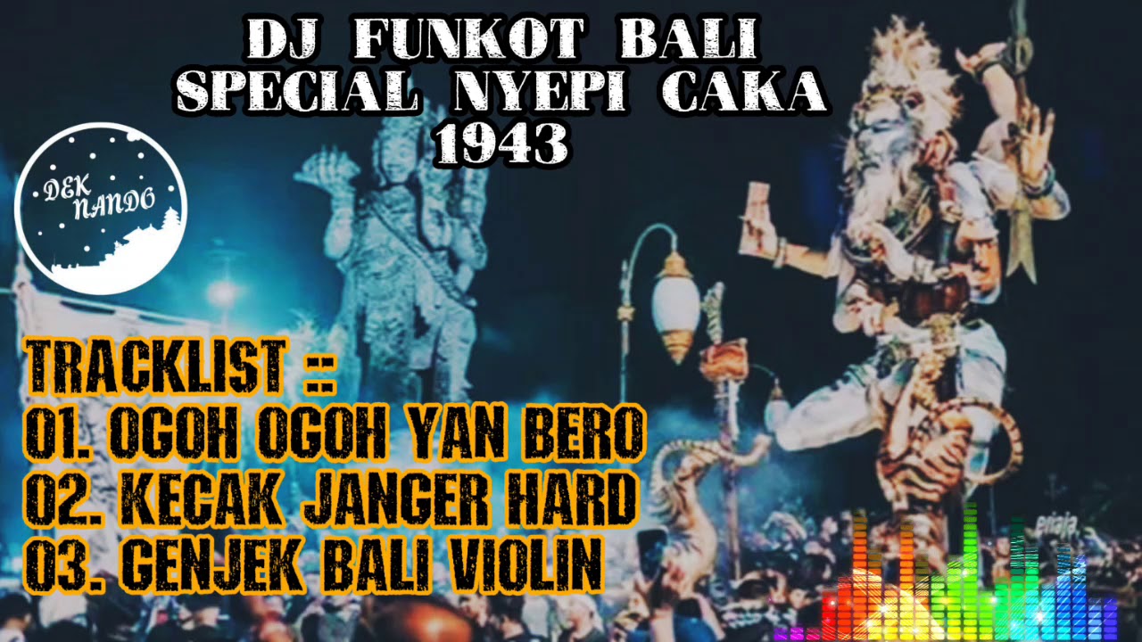 DJ FUNKOT BALI SPECIAL NYEPI CAKA 1943 (Dj Ogoh Ogoh, Dj Kecak Janger, Dj Genjek Bali) 2021