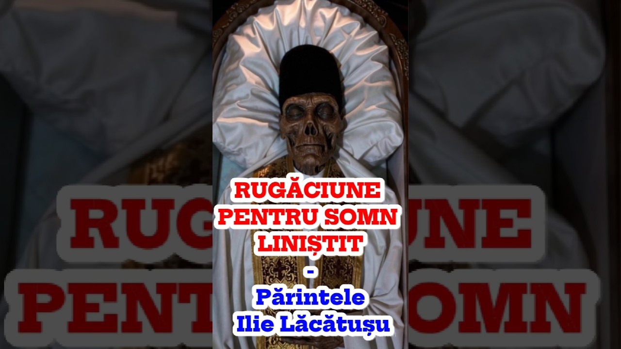 RUGĂCIUNE PENTRU SOMN LINIȘTIT (după Pr. Ilie Lăcătușu) — pace, alinare, nădejde