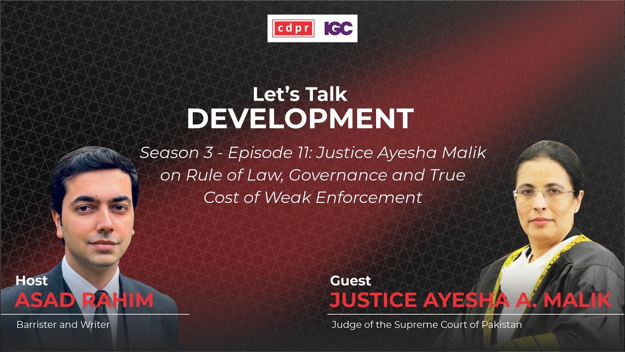 Justice Ayesha Malik on Rule of Law, Governance and True Cost of Weak Enforcement